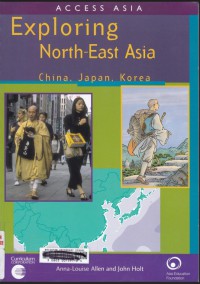 Exploring North-East Asia: China, Japan, Korea