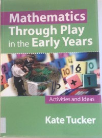 Mathematics Through Play in the Early Years: Activities and Ideas