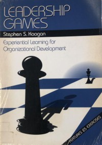 Leadership Games: Experiential Learning for Organizational Development