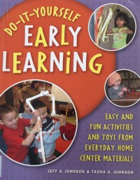 Early Learning: easy and fun activities and toys from everyday home center materials