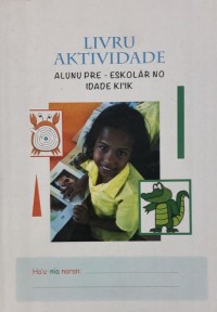 Livru Atividade: Alunu Pre-Eskolar no Idade Ki'ik