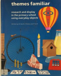 Themes Familiar - research and display in the primary school using everyday objects